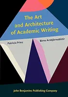Umění a architektura akademického psaní (Prinz Patricia (New York City College of Technology City University of New York)) - Art and Architecture of Academic Writing (Prinz Patricia (New York City College of Technology City University of New York))