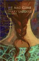 Šíleně lezeme po vratkých žebřících - We Mad Climb Shaky Ladders
