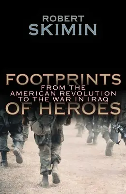 Stopy hrdinů - Od americké revoluce po válku v Iráku - Footprints Of Heroes - From The American Revolution To The War In Iraq