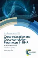Křížová relace a křížové korelační parametry v NMR: molekulární přístupy - Cross-Relaxation and Cross-Correlation Parameters in NMR: Molecular Approaches
