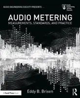 Měření zvuku: Měření, normy a praxe - Audio Metering: Measurements, Standards and Practice