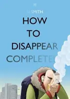 Jak úplně zmizet - How to Disappear Completely
