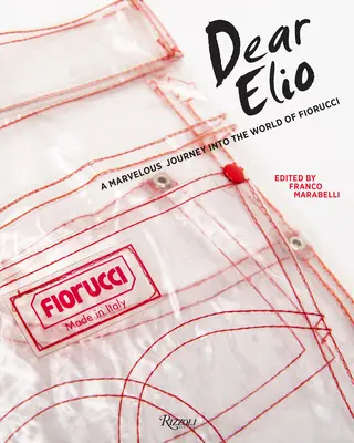 Drahý Elio: Podivuhodná cesta do světa Fiorucciho: Důvěrná péče o Elia: Podivuhodná cesta do světa Fiorucciho - Dear Elio: A Marvelous Journey Into the World of Fiorucci