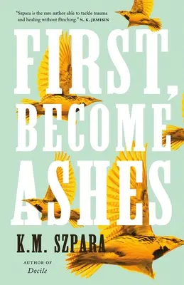 Nejdřív se staň popelem - First, Become Ashes