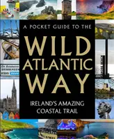 Kapesní průvodce po Wild Atlantic Way - A Pocket Guide to the Wild Atlantic Way