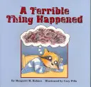 Stala se strašná věc - A Terrible Thing Happened