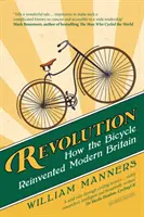 Revoluce - Jak jízdní kolo znovuobjevilo moderní Británii - Revolution - How the Bicycle Reinvented Modern Britain