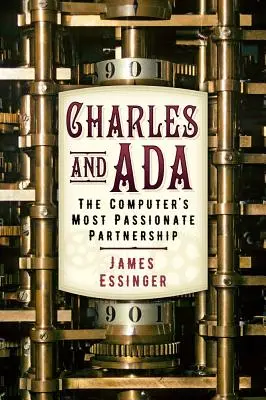 Charles a ADA: Nejvášnivější partnerství počítačů - Charles and ADA: The Computer's Most Passionate Partnership