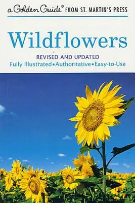 Divoké květiny: Plně ilustrovaný, autoritativní a snadno použitelný průvodce - Wildflowers: A Fully Illustrated, Authoritative and Easy-To-Use Guide