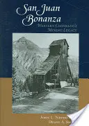 San Juan Bonanza: Hornické dědictví západního Colorada - San Juan Bonanza: Western Colorado's Mining Legacy