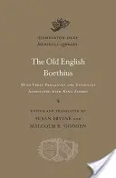 Staroanglický Boethius: S veršovanými prology a epilogy spojenými s králem Alfrédem. - The Old English Boethius: With Verse Prologues and Epilogues Associated with King Alfred