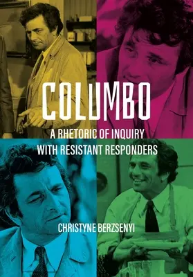 Columbo: Svědectví: rétorika dotazování s rezistentními respondenty - Columbo: A Rhetoric of Inquiry with Resistant Responders