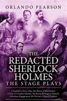 Zredukovaný Sherlock Holmes - jevištní hry - The Redacted Sherlock Holmes - The Stage Plays
