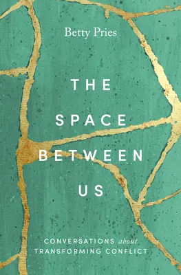 Prostor mezi námi: Rozhovory o proměně konfliktů - The Space Between Us: Conversations about Transforming Conflict