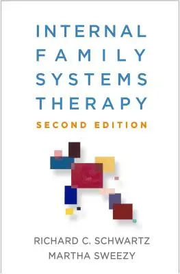 Vnitřní rodinná systémová terapie, druhé vydání - Internal Family Systems Therapy, Second Edition
