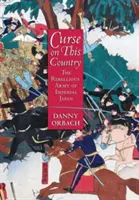 Prokletí této země: Vzpurná armáda císařského Japonska - Curse on This Country: The Rebellious Army of Imperial Japan