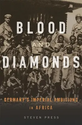 Krev a diamanty: Německé imperiální ambice v Africe - Blood and Diamonds: Germany's Imperial Ambitions in Africa