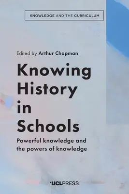 Poznávání dějin ve školách: Mocné poznání a síly poznání - Knowing History in Schools: Powerful knowledge and the powers of knowledge