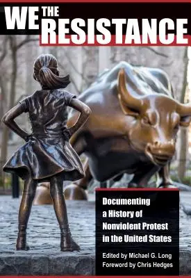 My, odbojáři: Dokumentace historie nenásilných protestů ve Spojených státech amerických - We the Resistance: Documenting a History of Nonviolent Protest in the United States