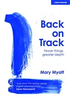 Zpět na trať - Méně věcí, větší hloubka - Back on Track - Fewer things, greater depth