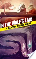 Ve vlčím doupěti: Kniha o bestiálních zločinech - In the Wolf's Lair: A Beastly Crimes Book