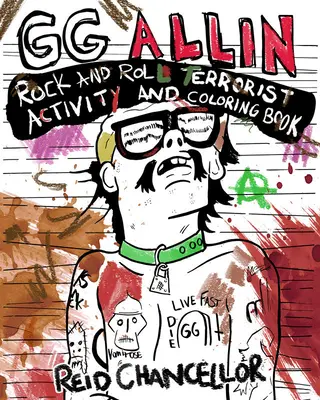 Gg Allin: Rock and Roll Terrorist Activity and Coloring Book (Kniha aktivit a omalovánek) - Gg Allin: Rock and Roll Terrorist Activity and Coloring Book