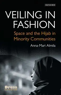 Zahalování v módě: Prostor a hidžáb v menšinových komunitách - Veiling in Fashion: Space and the Hijab in Minority Communities