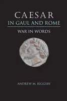 Caesar v Galii a Římě: Válka ve slovech - Caesar in Gaul and Rome: War in Words
