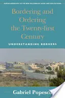Hranice a uspořádání jednadvacátého století: Pochopení hranic - Bordering and Ordering the Twenty-First Century: Understanding Borders