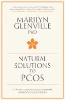 Přírodní řešení Pcos: Jak odstranit příznaky a zvýšit plodnost? - Natural Solutions to Pcos: How to Eliminate Your Symptoms and Boost Your Fertility