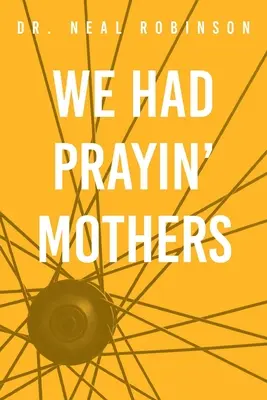 Měli jsme se modlit Mothers - We Had Prayin' Mothers