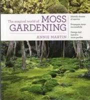 Kouzelný svět mechového zahradnictví - The Magical World of Moss Gardening