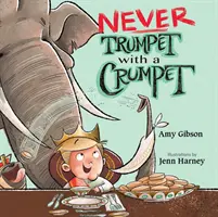 Nikdy netrubte na trumpetu s drobkem - Never Trumpet with a Crumpet