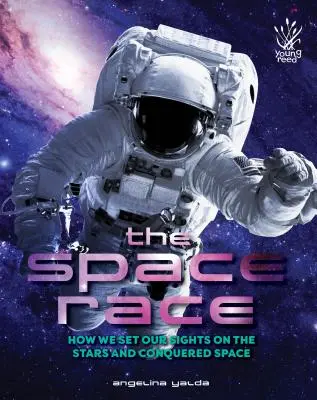 Vesmírné závody: Jak jsme se zaměřili na hvězdy a dobyli vesmír - The Space Race: How We Set Our Sights on the Stars and Conquered Space