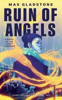 Zkáza andělů: Román ze série Craft - The Ruin of Angels: A Novel of the Craft Sequence