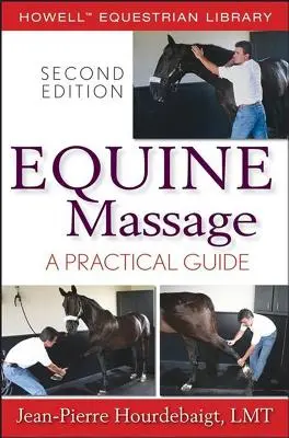 Masáž koní: Masážní masáž: praktický průvodce - Equine Massage: A Practical Guide