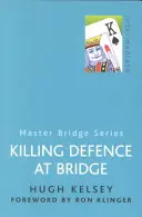 Zabijácká obrana v bridži - Killing Defence at Bridge
