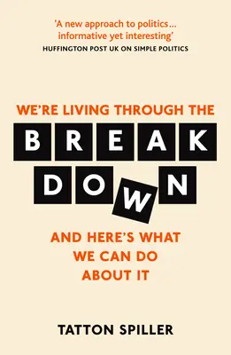 The Breakdown: Zlom: smysl politiky ve zpackaném světě - The Breakdown: Making Sense of Politics in a Messed Up World