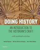Dělat dějiny: Úvod do historického řemesla s cvičeními v pracovním sešitě - Doing History: An Introduction to the Historian's Craft, with Workbook Activities