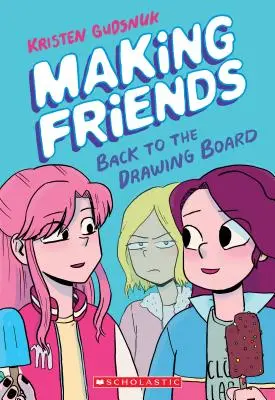 Vytváření přátel: Zpět k rýsovacímu prknu (Making Friends #2), 2 - Making Friends: Back to the Drawing Board (Making Friends #2), 2
