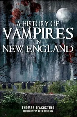 Historie upírů v Nové Anglii - A History of Vampires in New England