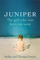 Jalovec: Dívka, která se narodila příliš brzy - Juniper: The Girl Who Was Born Too Soon