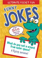 Ultimátní kapesní zábava: Vtipy do kapsy: Více než 500 vtipů k popukání. - Ultimate Pocket Fun: Funny Jokes - Over 500 Hilarious Jokes