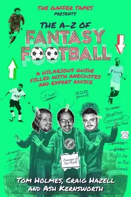 A-Z fantasy fotbalu: Vtipný průvodce plný anekdot a odborných rad. - The A-Z of Fantasy Football: A Hilarious Guide Filled with Anecdotes and Expert Advice