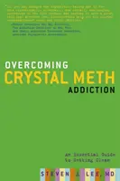 Překonání závislosti na pervitinu: Základní průvodce, jak se zbavit závislosti na metamfetaminu - Overcoming Crystal Meth Addiction: An Essential Guide to Getting Clean