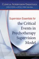 Základy supervize pro model supervize kritických událostí v psychoterapii - Supervision Essentials for the Critical Events in Psychotherapy Supervision Model