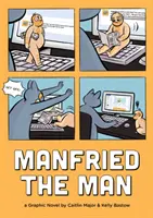 Manfried the Man: Grafický román - Manfried the Man: A Graphic Novel