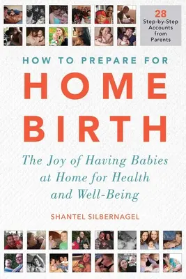 Jak se připravit na domácí porod: Radost z domácího porodu pro zdraví a pohodu - How to Prepare for Home Birth: The Joy of Having Babies at Home for Health and Well-Being