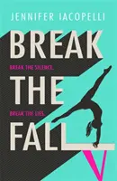 Zlomte pád - Poutavý sportovní román o síle, kterou má člověk, když drží při sobě. - Break The Fall - The compulsive sports novel about the power of standing together