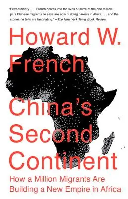 Druhý čínský kontinent: Jak milion migrantů buduje novou říši v Africe - China's Second Continent: How a Million Migrants Are Building a New Empire in Africa